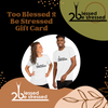 Too Blessed 2 Be Stressed Gift Card